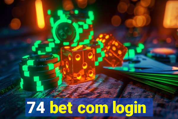 74 bet com login